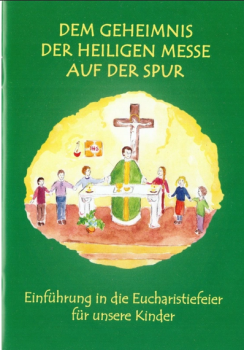 Dem Geheimnis der Heiligen Messe auf der Spur (German)