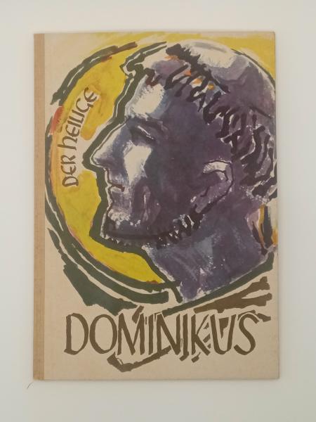 Der Heilige DOMINIKUS Die Kirche in ihren Heiligen